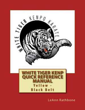 White Tiger Kenp Yellow - Black Belt Reference Manual de Leann Rathbone