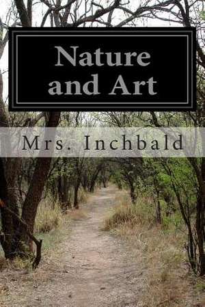 Nature and Art de Mrs Inchbald