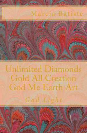 Unlimited Diamonds Gold All Creation God Me Earth Art de Wilson, Marcia Batiste Smith