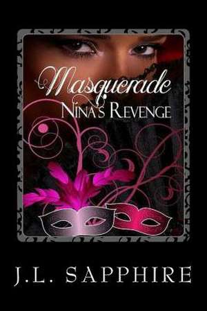 Masquerade Nina's Revenge de J. L. Sapphire