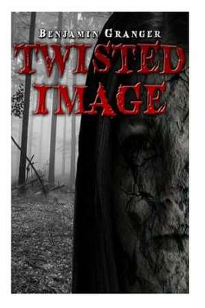 Twisted Image de Benjamin Granger