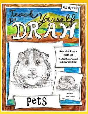 Teach Yourself to Draw - Pets de Sarah Janisse Brown