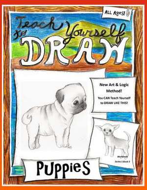 Teach Yourself to Draw - Puppies de Anna Miriam Brown