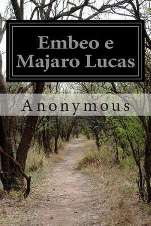 Embeo E Majaro Lucas de Anonymous