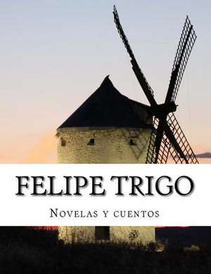 Felipe Trigo, Novelas y Cuentos de Felipe Trigo