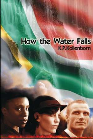 How the Water Falls de K. P. Kollenborn