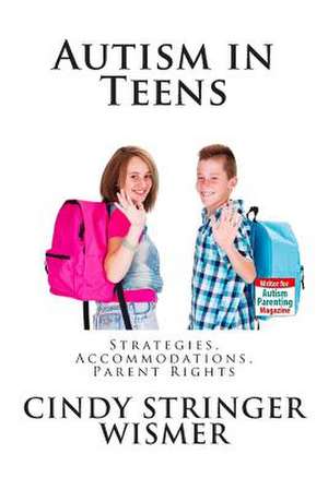 Autism in Teens de Cindy Stringer Wismer