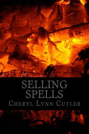 Selling Spells de Cheryl Lynn Cutler