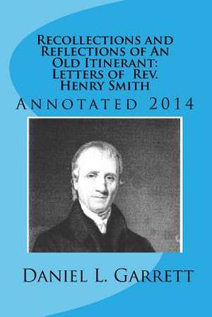 Recollections and Reflections of an Old Itinerant de Rev Daniel L. Garrett