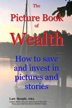 The Picture Book of Wealth de Law Steeple Mba