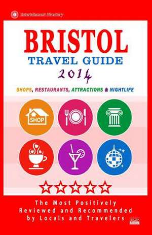 Bristol Travel Guide 2014 de Richard M. Newman