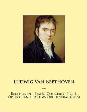 Beethoven - Piano Concerto No. 1, Op. 15 (Piano Part W/Orchestral Cues) de Ludwig Van Beethoven