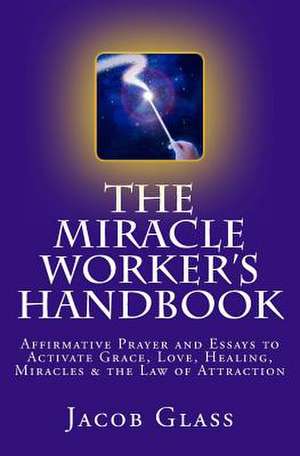 The Miracle Worker's Handbook de Jacob Glass