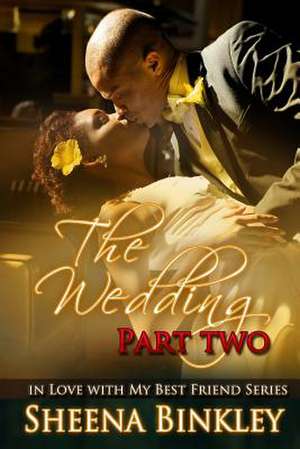 The Wedding, Part II de Sheena Binkley