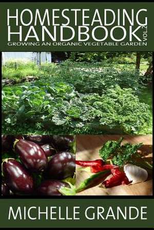 Homesteading Handbook Vol. 2 de Michelle Grande