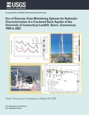 Use of Discrete-Zone Monitoring Systems for Hydraulic Characterization of a Fractured-Rock Aquifer at the University of Connecticut Landfill, Storrs, de Carole D. Johnson