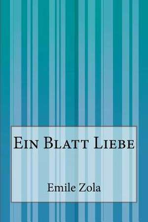 Ein Blatt Liebe de Emile Zola