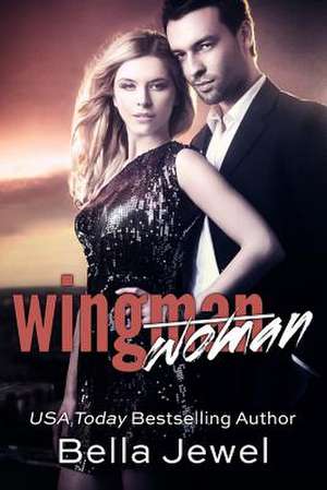 Wingman (Woman) de Bella Jewel