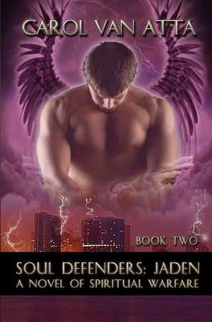 Soul Defenders de Carol M. Van Atta