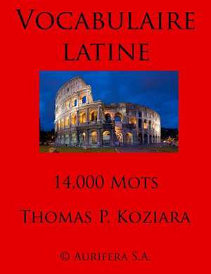 Vocabulaire Latine de Thomas P. Koziara