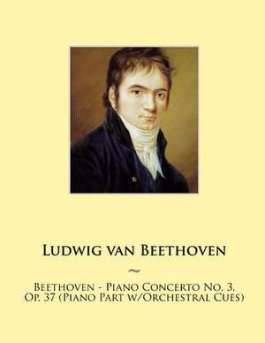 Beethoven - Piano Concerto No. 3, Op. 37 (Piano Part W/Orchestral Cues) de Ludwig Van Beethoven