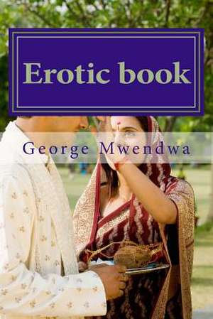 Erotic Book de MR George Munyoki Mwendwa