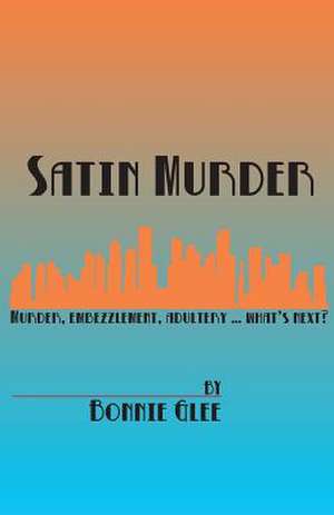 Satin Murder by Bonnie Glee de Bonnie Glee Thomas