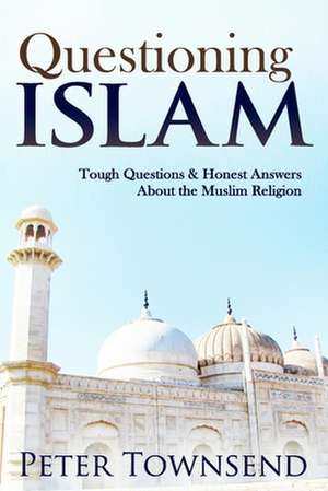 Questioning Islam de Peter Townsend