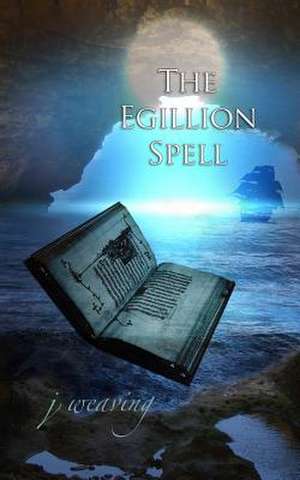 The Egillion Spell de J. Weaving