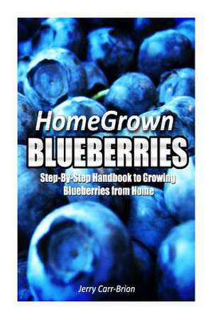 Home Grown Blueberries de Jerry Carr-Brion