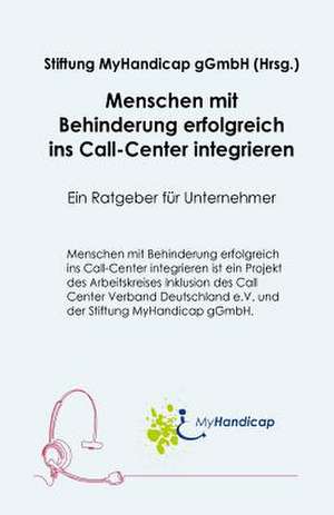 Menschen Mit Behinderung Erfolgreich Ins Call Center Integrieren de Stiftung Myhandicap