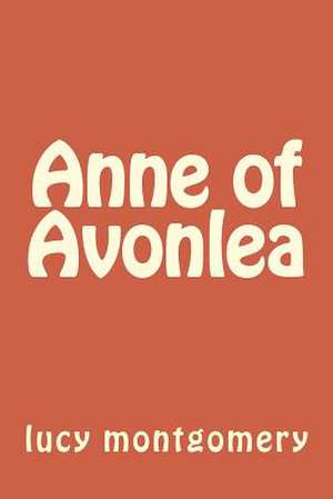 Anne of Avonlea de Lucy Maud Montgomery