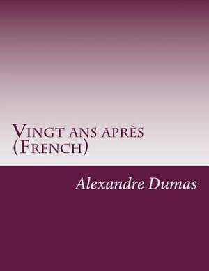 Vingt ANS Apres (French) de Dumas Alexandre