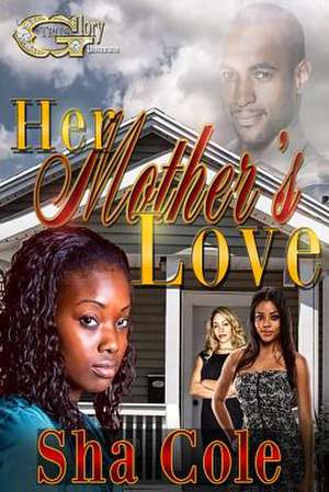 Her Mother's Love de Sha Cole