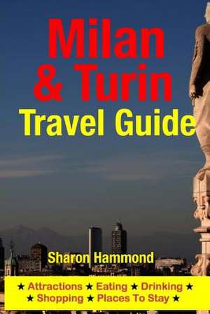 Milan & Turin Travel Guide de Sharon Hammond