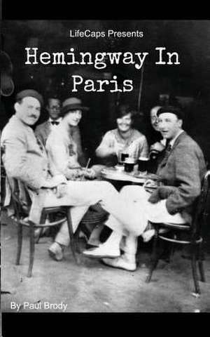 Hemingway in Paris de Paul Brody