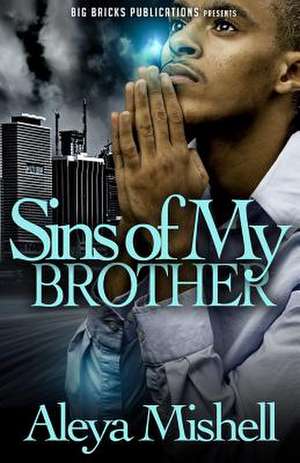 Sins of My Brother de Aleya Mishell