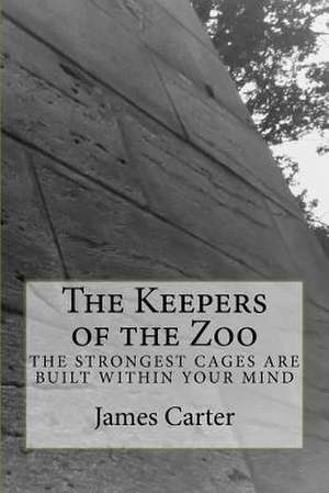 The Keepers of the Zoo de James Carter