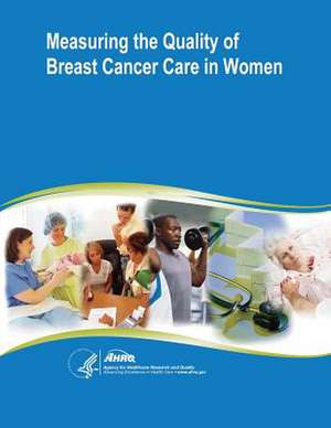 Measuring the Quality of Breast Cancer Care in Women de U. S. Department of Heal Human Services