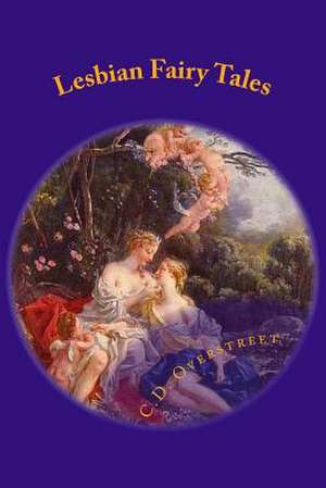 Lesbian Fairy Tales de C. D. Overstreet