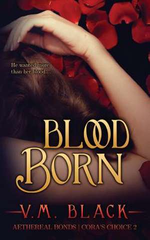 Blood Born de V. M. Black