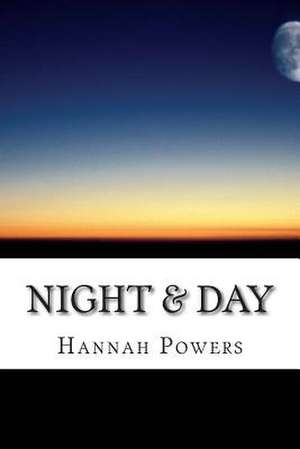 Night & Day de Hannah Powers