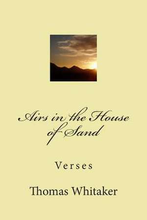 Airs in the House of Sand de Thomas Whitaker