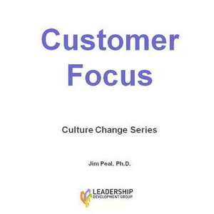 Customer Focus de James Peal Ph. D.