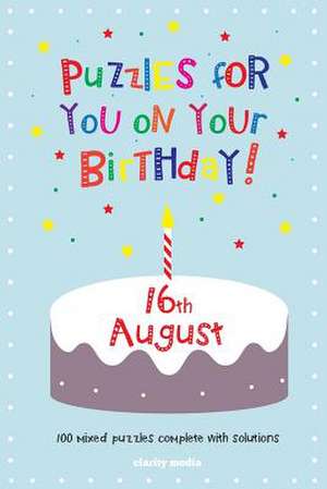 Puzzles for You on Your Birthday - 16th August de Clarity Media