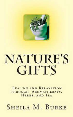 Nature's Gifts de Sheila M. Burke