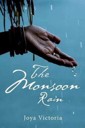 The Monsoon Rain de Joya Victoria