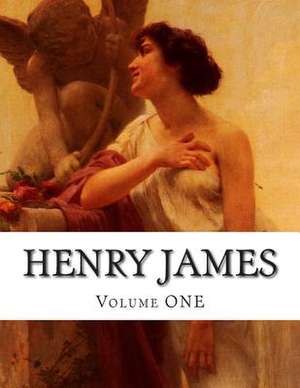 Henry James, Volume One de Henry James