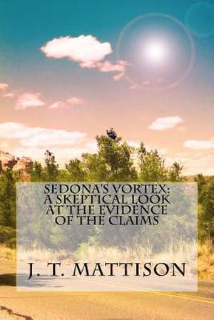 Sedona's Vortex de J. T. Mattison