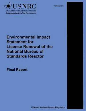 Environmental Impact Statements for License Renewal of the National Bureau of Standards Reactor de U. S. Nuclear Regulatory Commission